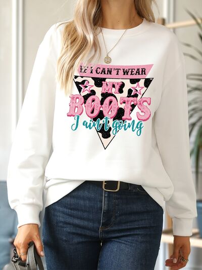 IF I CAN'T WEAR MY BOOTS I AIN'T GOING Round Neck Sweatshirt - Everyday-Sales.com